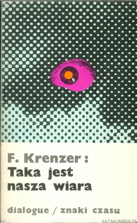 Taka jest nasza wiara. F. KRENZER