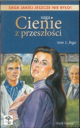 Cienie z przeszłości. Saga. Tom 1. Inga. TORILL THORUP