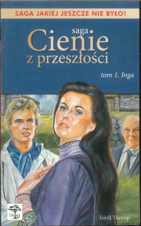 Cienie z przeszłości. Saga. Tom 1. Inga. TORILL THORUP