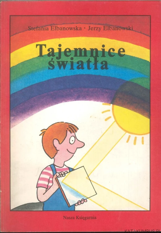 Tajemnice światła. STEFANIA ELBANOWSKA, JERZY ELBANOWSKI