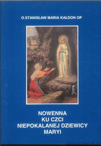 Nowenna ku czci Niepokalanej Dziewicy Maryi. STANISŁAW MARIA KAŁDON OP
