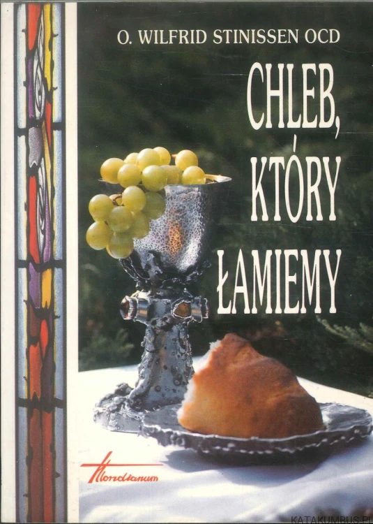 Chleb, który łamiemy. WILFRID STINISSEN OCD