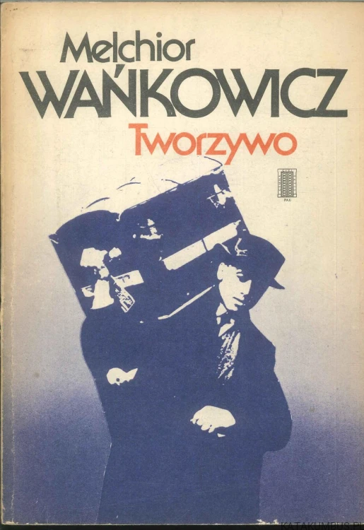 Tworzywo. MELCHIOR WAŃKOWICZ