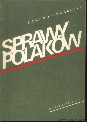 Sprawy Polaków. EDMUND OSMAŃCZYK