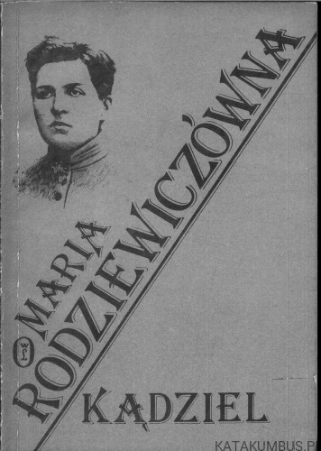 Kądziel. MARIA RODZIEWICZÓWNA