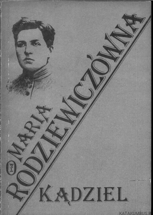 Kądziel. MARIA RODZIEWICZÓWNA