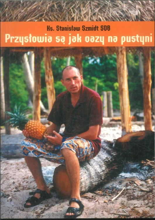 Przysłowia są jak oazy na pustyni. STANISŁAW SZMIDT