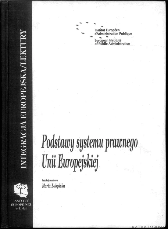 Podstawy systemu prawnego Unii Europejskiej. PRACA ZBIOROWA