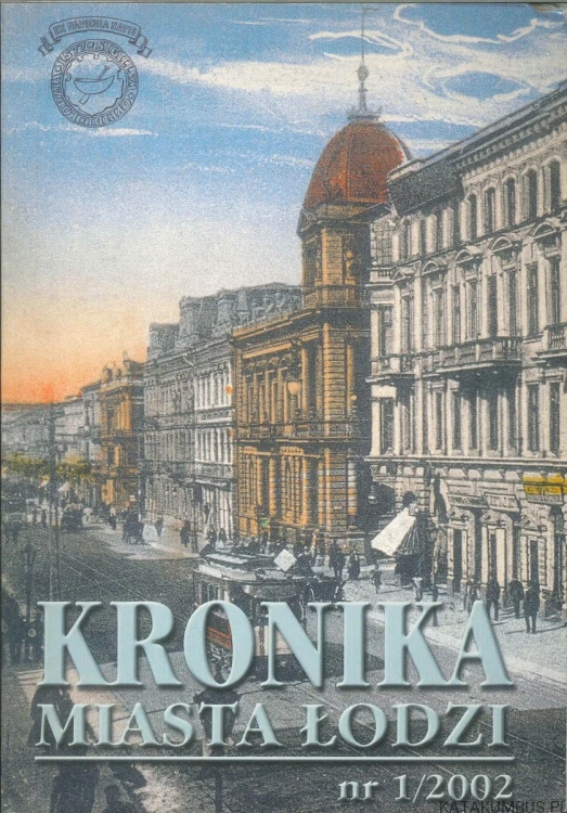 Kronika miasta Łodzi nr 1/2002. PRACA ZBIOROWA