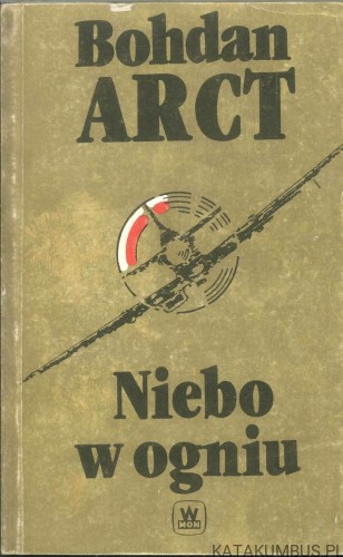 Niebo w ogniu. BOHDAN ARCT
