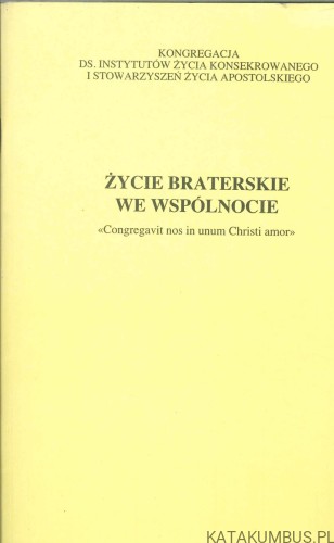 Życie braterskie we wspólnocie. PRACA ZBIOROWA