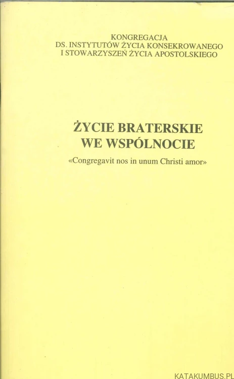 Życie braterskie we wspólnocie. PRACA ZBIOROWA