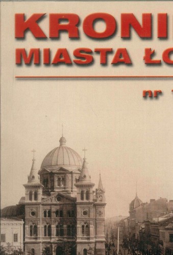 Kronika miasta Łodzi. PRACA ZBIOROWA