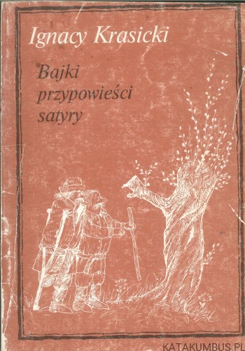 Bajki przypowieści satyry. IGNACY KRASICKI