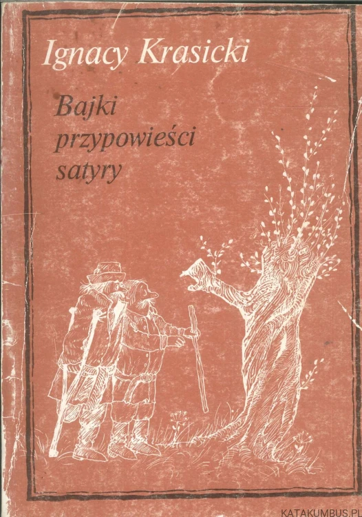 Bajki przypowieści satyry. IGNACY KRASICKI