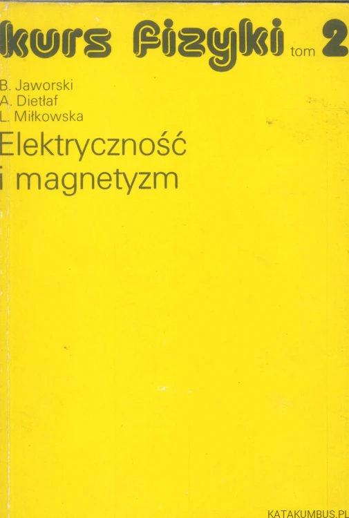 Kurs fizyki tom 1 : Mechanika, podstawy fizyki cząsteczkowej i termodynamiki ZESTAW 3 części. PRACA ZBIOROWA