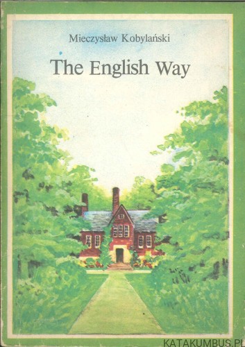 The English Way. MIECZYSŁAW KOBYLAŃSKI