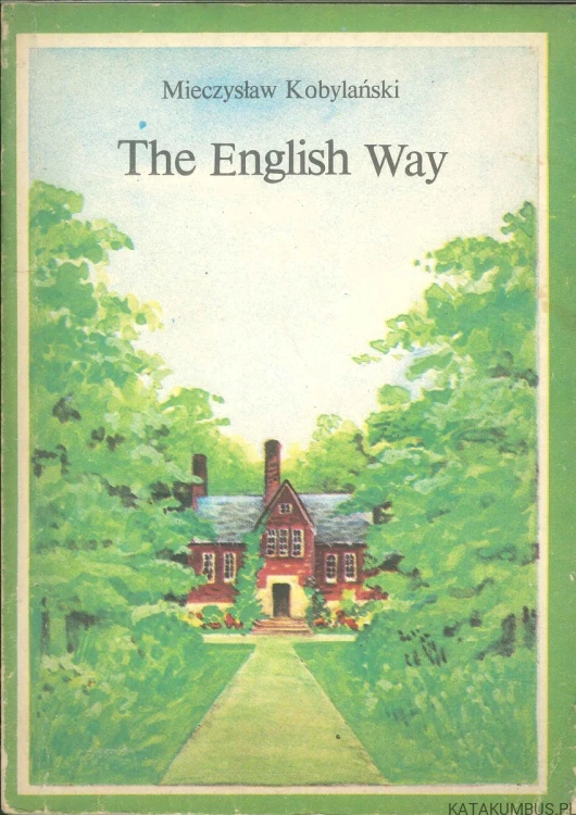 The English Way. MIECZYSŁAW KOBYLAŃSKI