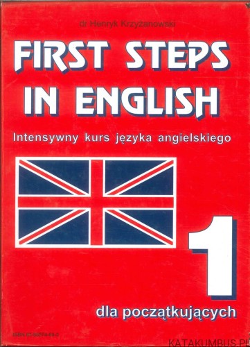 First steps in English 1 dla początkujących. HENRYK KRZYŻANOWSKI