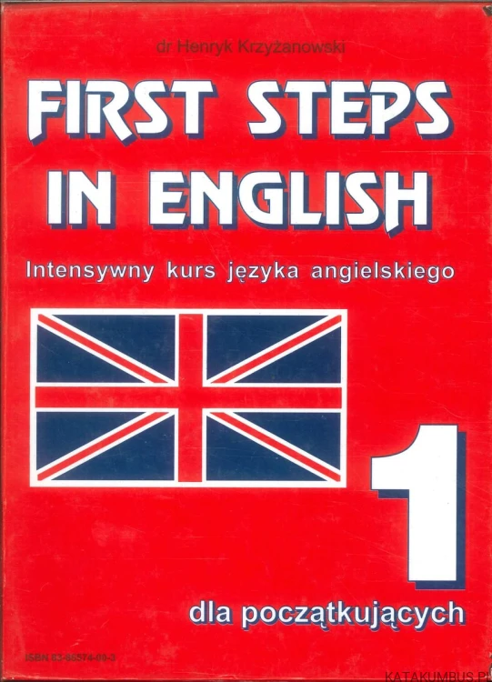First steps in English 1 dla początkujących. HENRYK KRZYŻANOWSKI