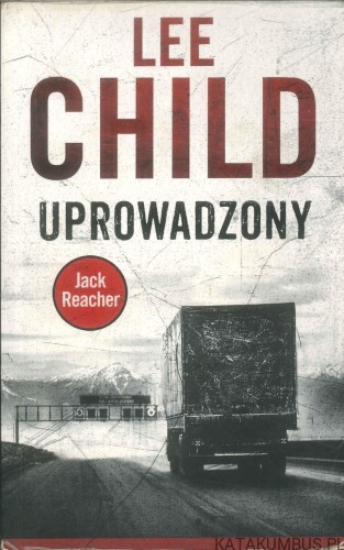 Uprowadzony. LEE CHILD