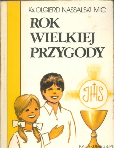 Rok wielkiej przygody. KS. OLGIERD NASSALSKI MIC