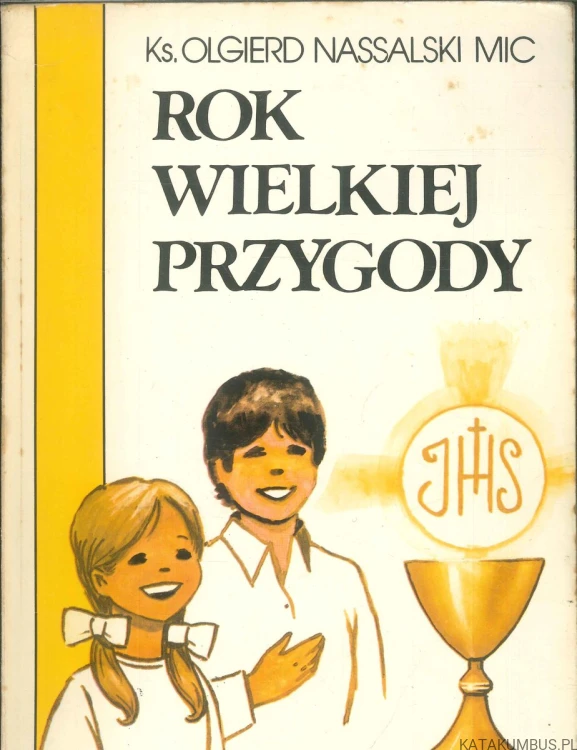 Rok wielkiej przygody. KS. OLGIERD NASSALSKI MIC