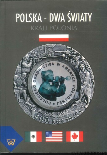 Polska - dwa światy. Kraj i Polonia. PRACA ZBIOROWA