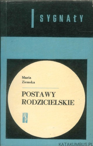 Postawy rodzicielskie. MARIA ZIEMSKA