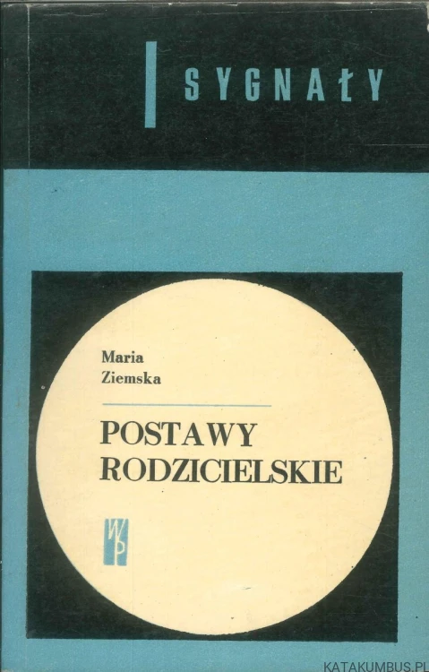 Postawy rodzicielskie. MARIA ZIEMSKA