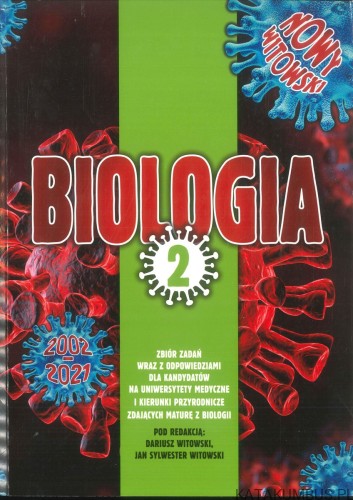 Biologia 2. Zbiór zadań wraz z odpowiedziami dla kandydatów na uniwersytety medyczne i kierunki przyrodnicze zdających maturę z biologii. PRACA ZBIOROWA