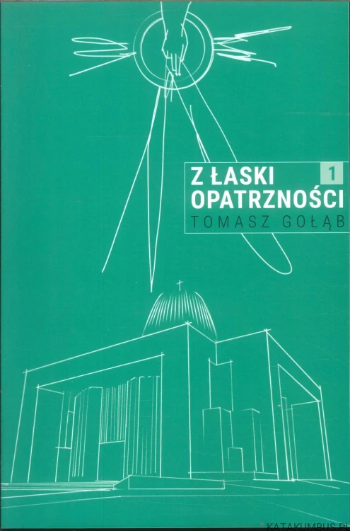 Z łaski Opatrzności 1. TOMASZ GOŁĄB