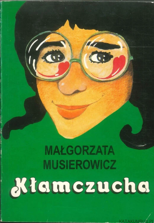 Kłamczucha. MAŁGORZATA MUSIEROWICZ