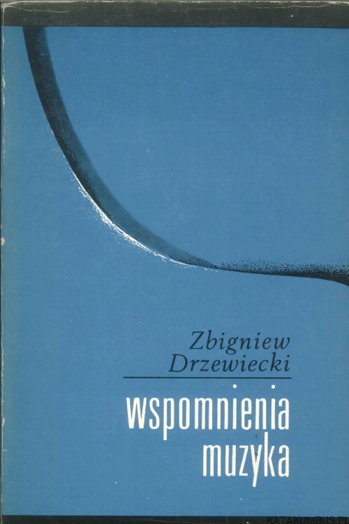 Wspomnienia muzyka. ZBIGNIEW DRZEWIECKI