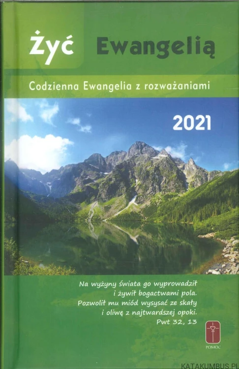 Żyć Ewangelią. Codzienna Ewangelia z rozważaniami 2021. PRACA ZBIOROWA