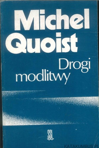 Drogi modlitwy. MICHEL QUOIST