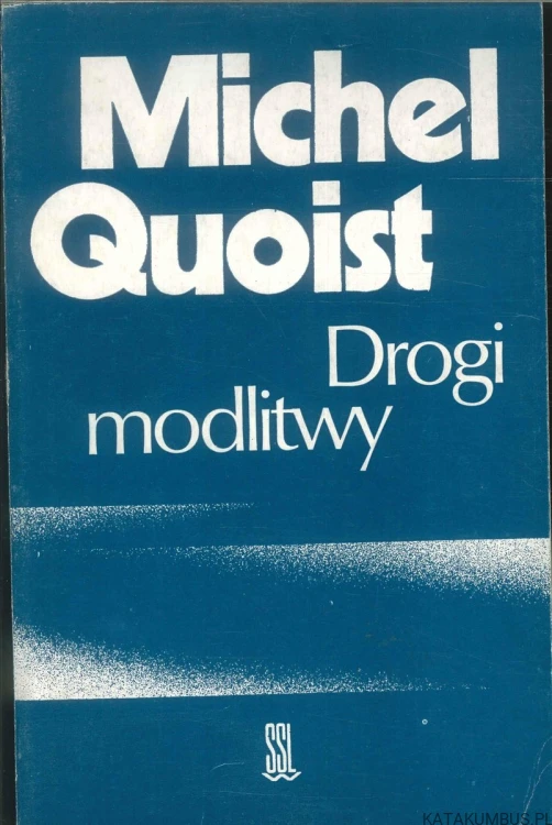 Drogi modlitwy. MICHEL QUOIST