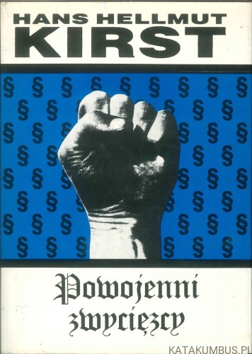 Powojenni zwycięzcy. HANS HELLMUT KIRST