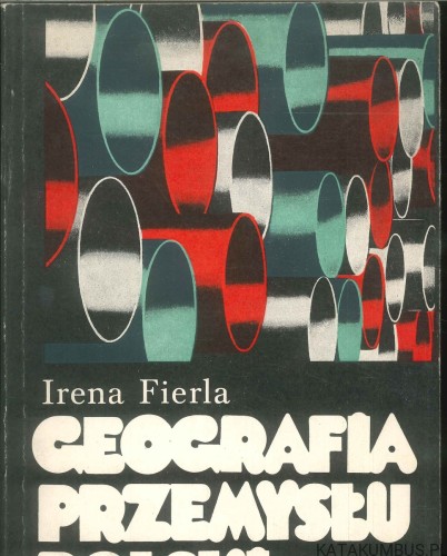 Geografia przemysłu Polski. IRENA FRELA