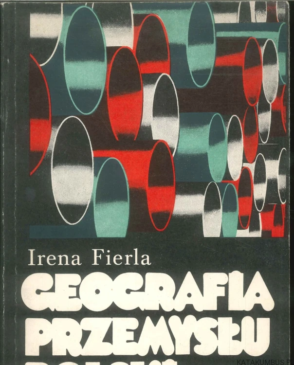 Geografia przemysłu Polski. IRENA FRELA