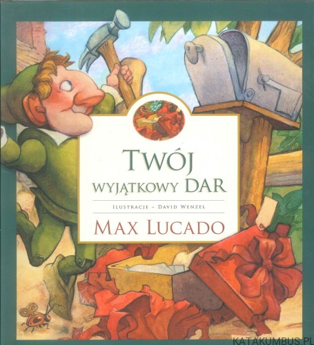 Twój wyjątkowy dar. MAX LUCADO