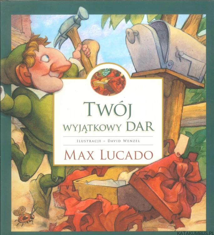 Twój wyjątkowy dar. MAX LUCADO