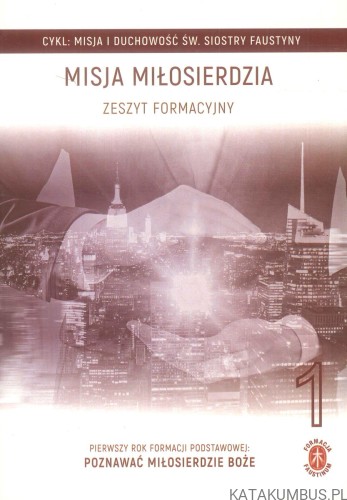 Misja miłosierdzia. Zeszyt formacyjny. PRACA ZBIOROWA