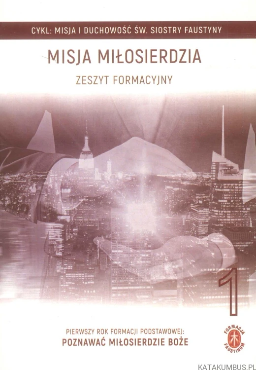 Misja miłosierdzia. Zeszyt formacyjny. PRACA ZBIOROWA