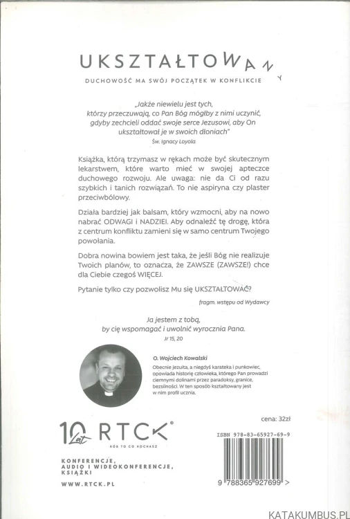 Ukształtowany. Duchowość ma swój początek w konflikcie. WOJCIECH KOWALSKI SJ