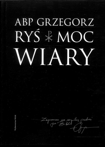Moc wiary. ABP GRZEGORZ RYŚ