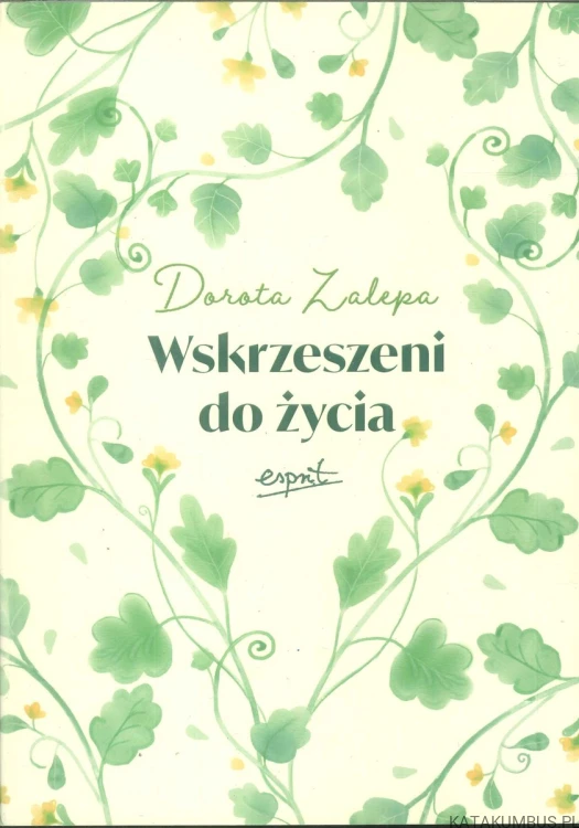Wskrzeszeni do życia. DOROTA ZALEPA