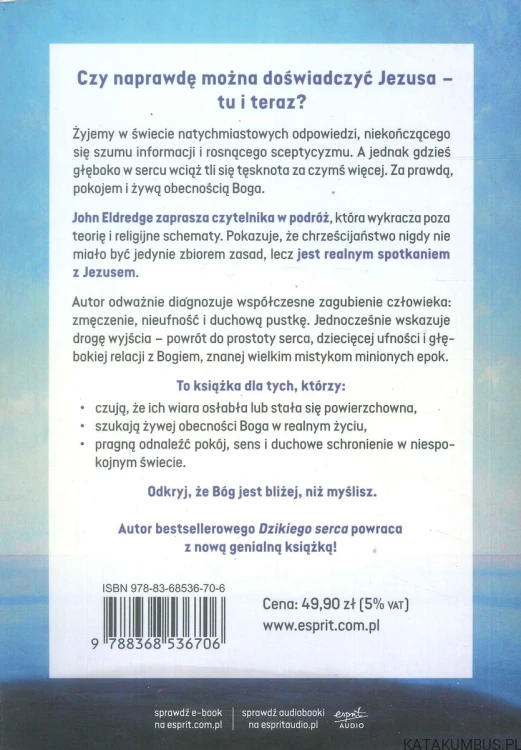 Doświadczyć Jezusa naprawdę. JOHN ELDREDGE