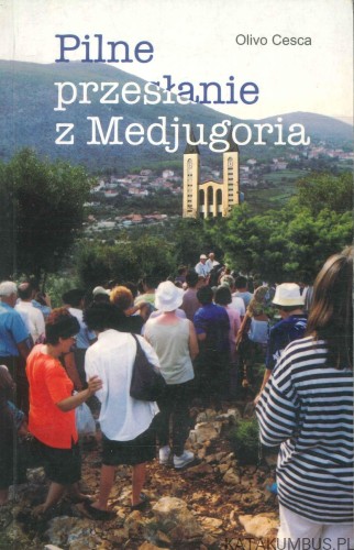 Pilne przesłanie z Medjugoria. OLIVO CESCA