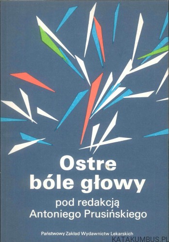 Ostre bóle głowy. PRACA ZBIOROWA
